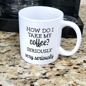 "How Do I take my coffee?" coffee mug, NWT🎊☕️🎉